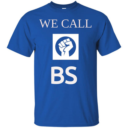 We Call Bs Gun Control T-shirt Royal
