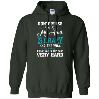 Don’t Mess With Me My Aunt Is Crazy Aunt T-shirt For Niece Or Nephew Forest Green