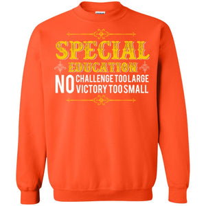 Student T-shirt Special Education No Challenge Too Lagre