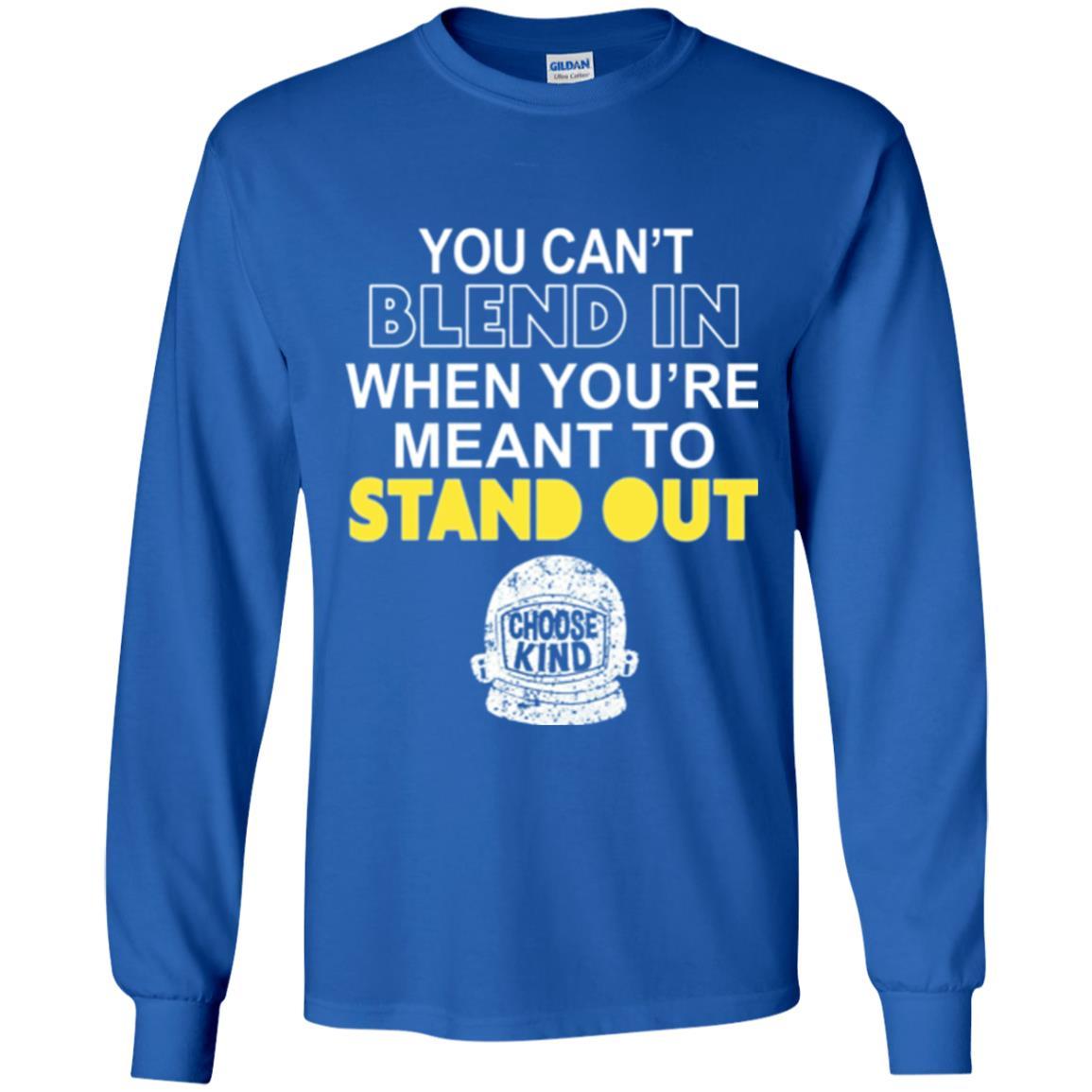 Anti Bullying T-shirt You Can't Blend In When You're Meant To Stand Out Royal