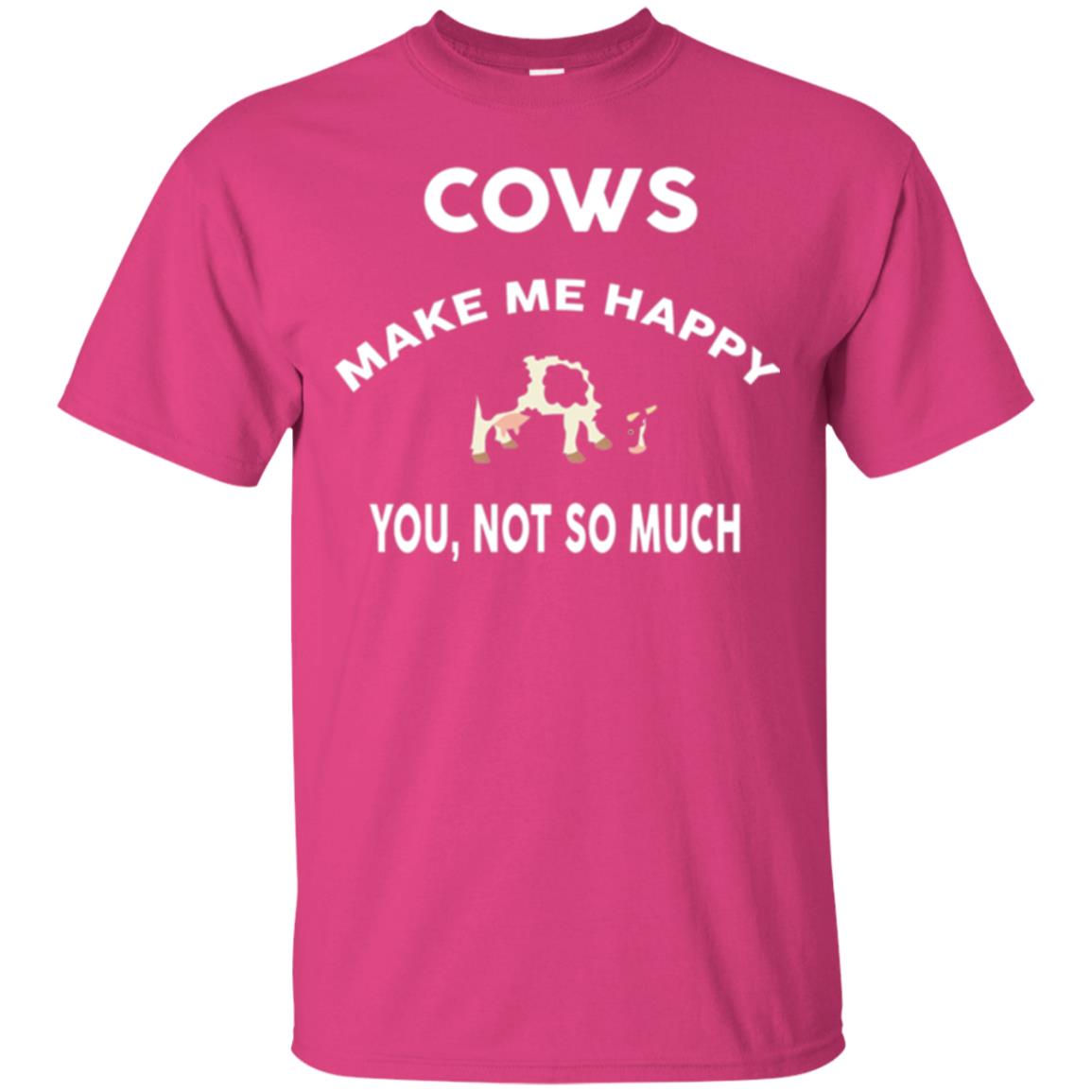 Cow Lovers T-shirt Cows Make Me Happy You Not So Much Heliconia
