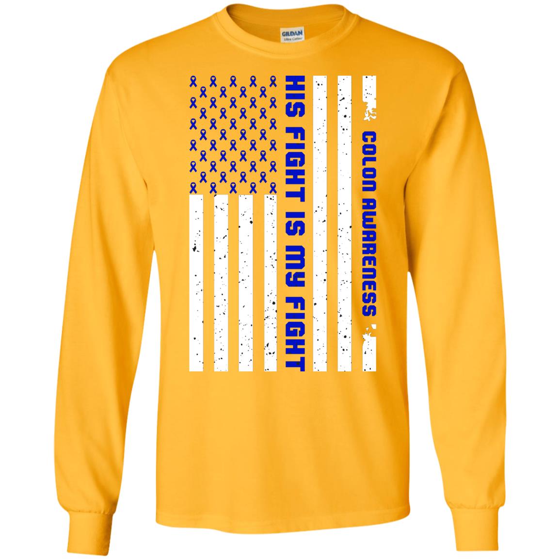 Colon Awareness His Fight Is My Fight Dark Blue Ribbon Stars Flag Of Usa Shirt Gold