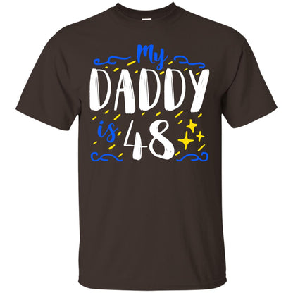 My Daddy Is 48 48th Birthday Daddy Shirt For Sons Or Daughters Dark Chocolate