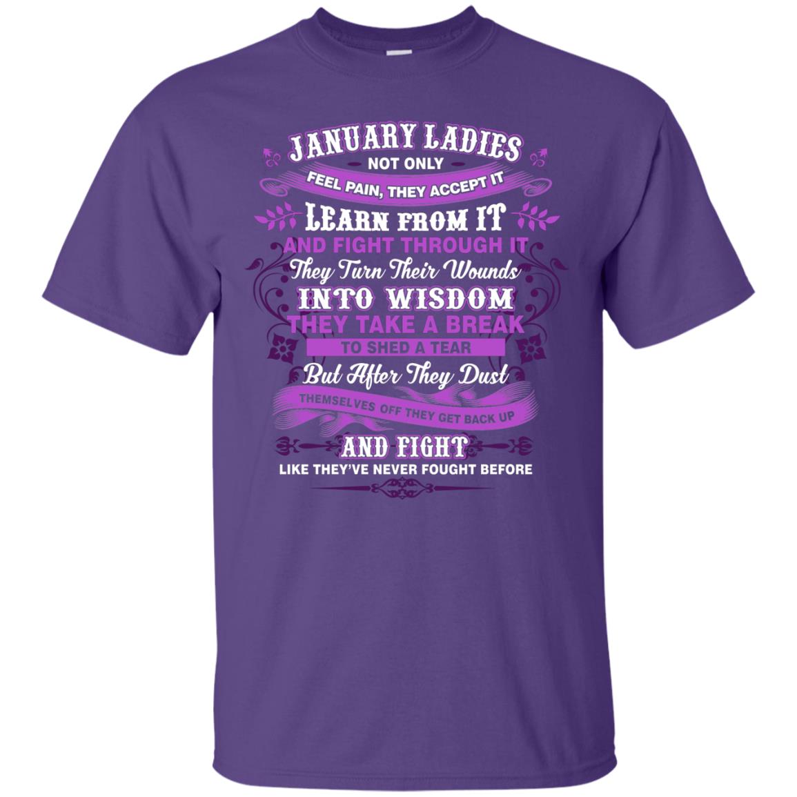 January Ladies Shirt Not Only Feel Pain They Accept It Learn From It They Turn Their Wounds Into Wisdom Purple