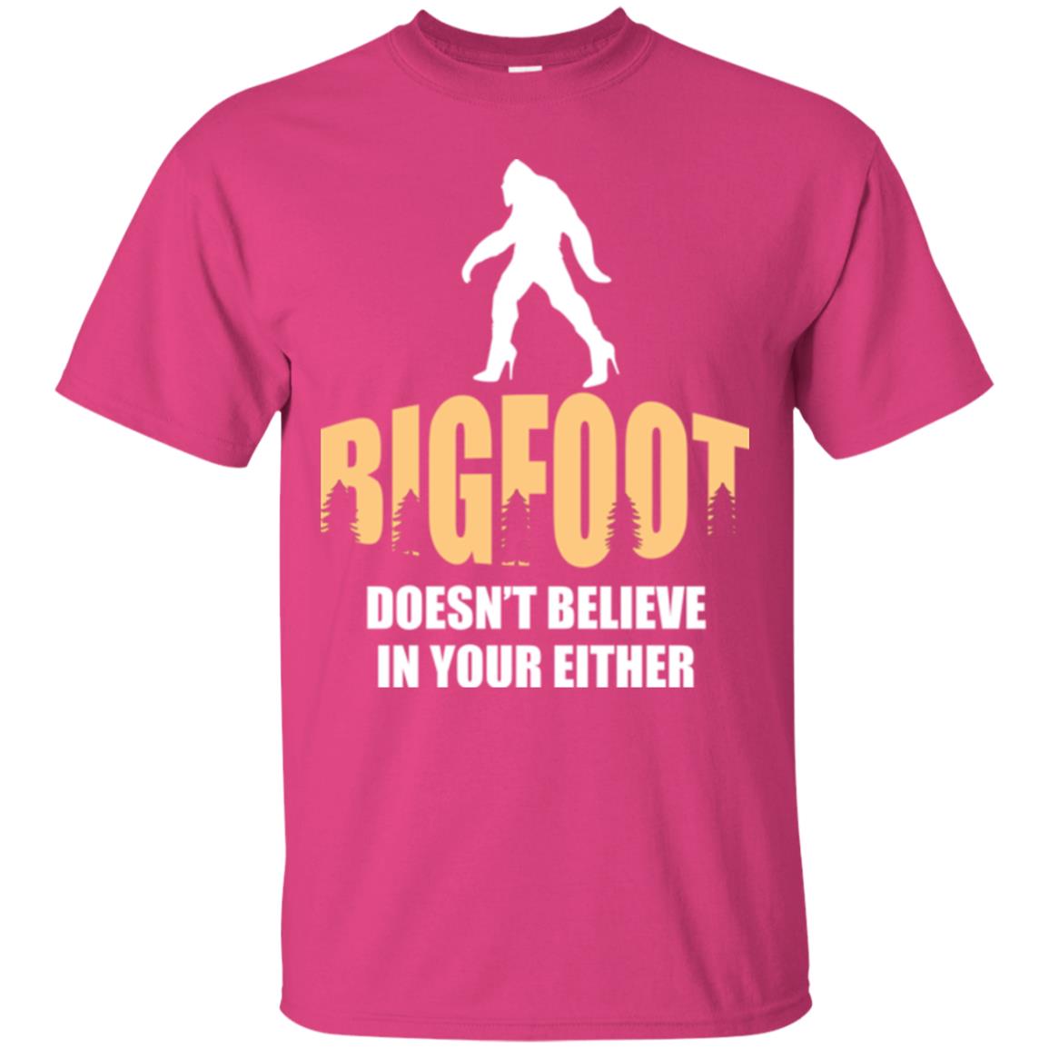 Bigfoot Doesn't Believe In Your Either T-shirt Heliconia