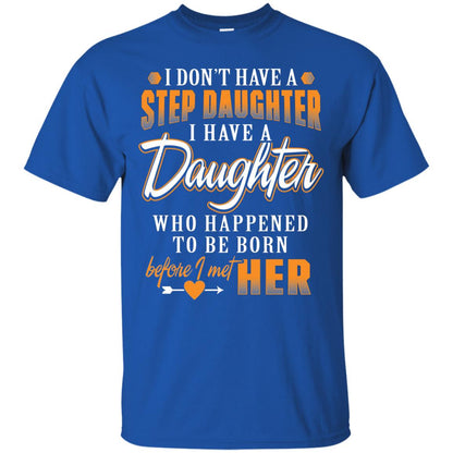 I Have A Daughter Who Happened To Be Born Step Daddy Shirt Royal