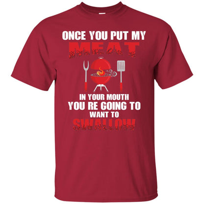 Once You Put My Meat In Your Mouth Bbq Shirt Cardinal