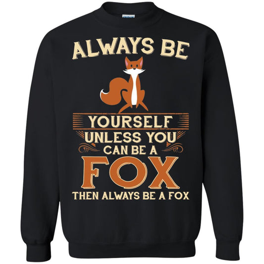Fox T-shirt Always Be Yourself Unless You Can Be A Fox Black