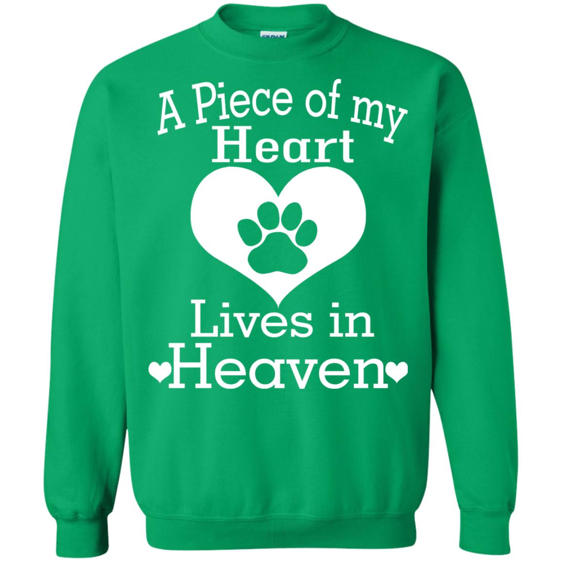 A Piece Of My Heart Lives In Heaven Dog In Heaven Shirt Irish Green