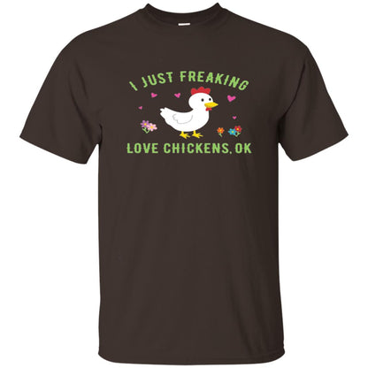 I Just Freaking Love Chickens Ok Chicken Shirt Dark Chocolate