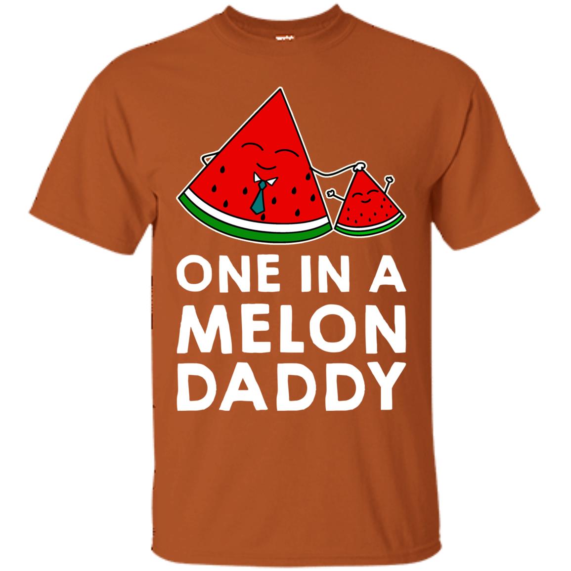 One In A Melon Daddy Funny Summer Melon Fruit Shirt Texas Orange