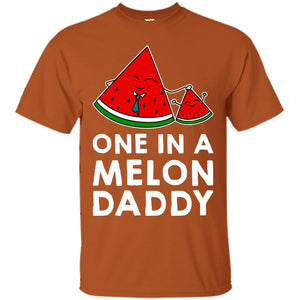 One In A Melon Daddy Funny Summer Melon Fruit ShirtG200 Gildan Ultra Cotton T-Shirt