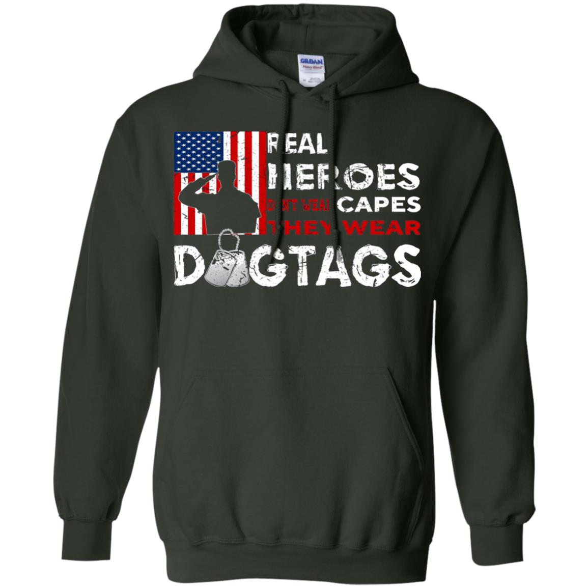 Real Heroes Don_t Wear Capes They Wear Dogtags Military T-shirt Forest Green