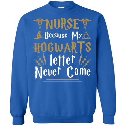 Nurse T-shirts Because My Letter Never Came Royal