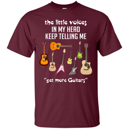 The Little Voices In My Head Keep Telling Me Get More Guitars Music Lover Shirt Maroon