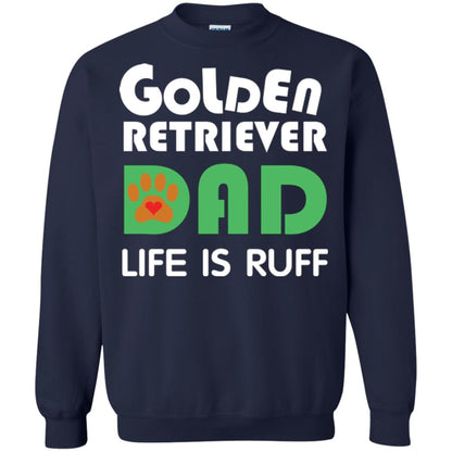 Dog Dad T-shirt Golden Retriever Dad Life Is Ruff Navy