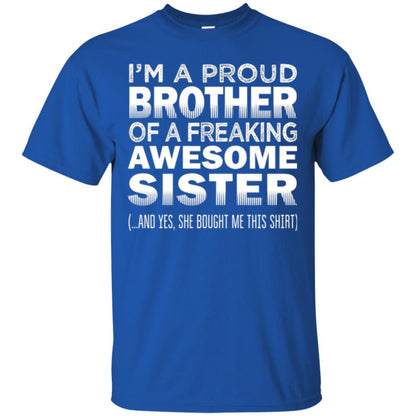 Brother T-shirt Proud Brother Of Freaking Awesome Sister Royal