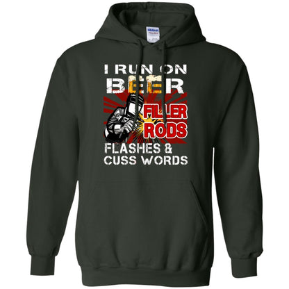 I Run On Beer Filler Rods Flashes And Cuss Words Welder Gift Shirt Forest Green