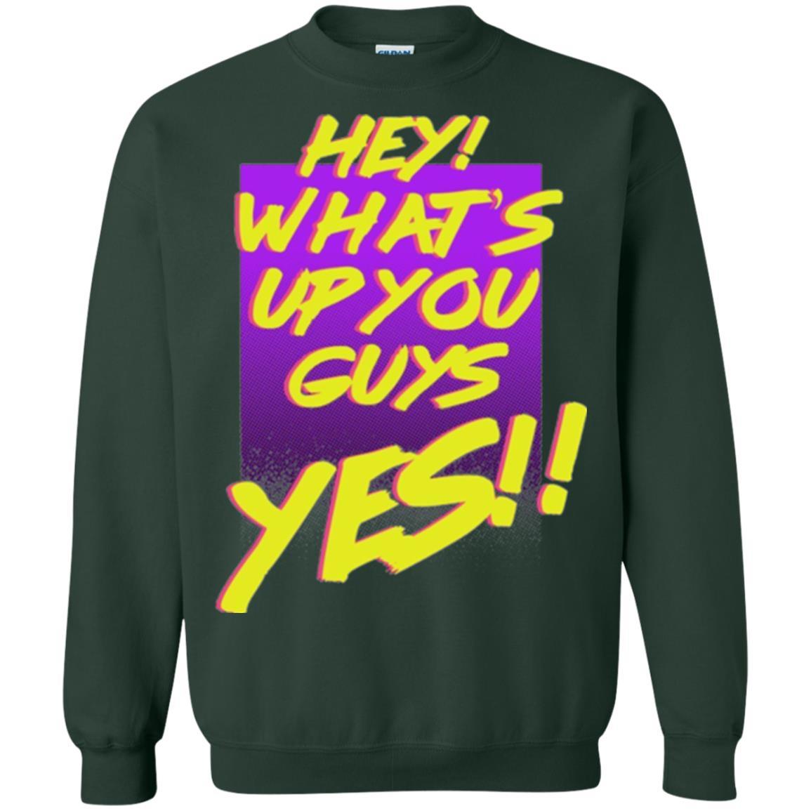 Hey What's Up You Guys Yes T-shirt Forest Green