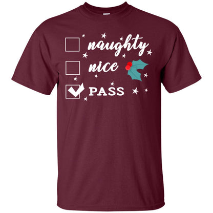 Naughty Nice Or Pass Ugly Christmas Gift Shirt For Mens Or Womens Maroon