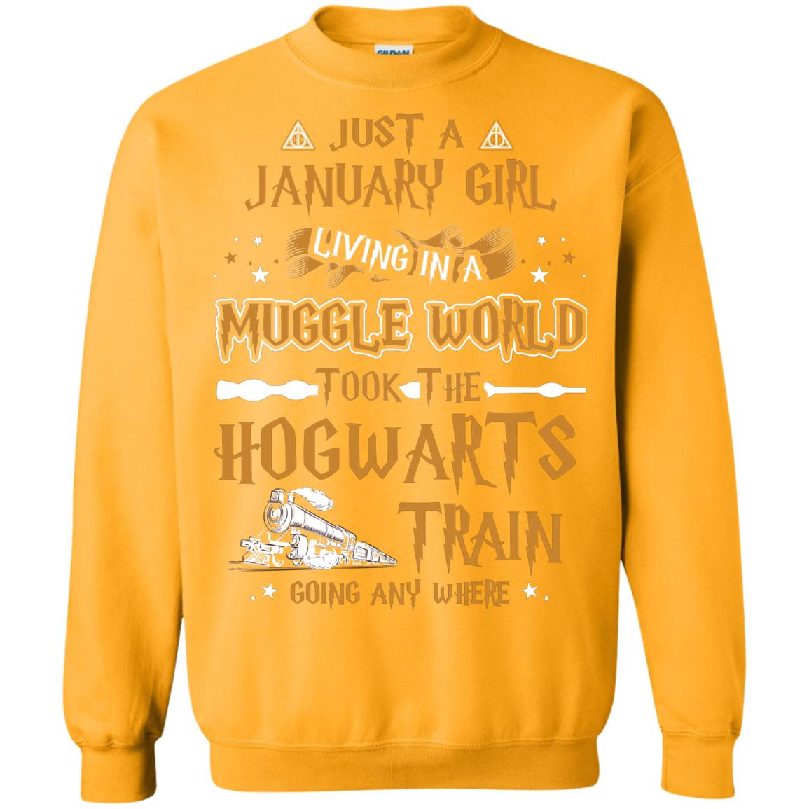 Just A January Girl Living In A Muggle World Took The Hogwarts Train Going Any Where Gold