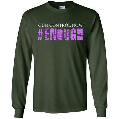 Anti Gun T-shirt Gun Control Now Enough Forest Green
