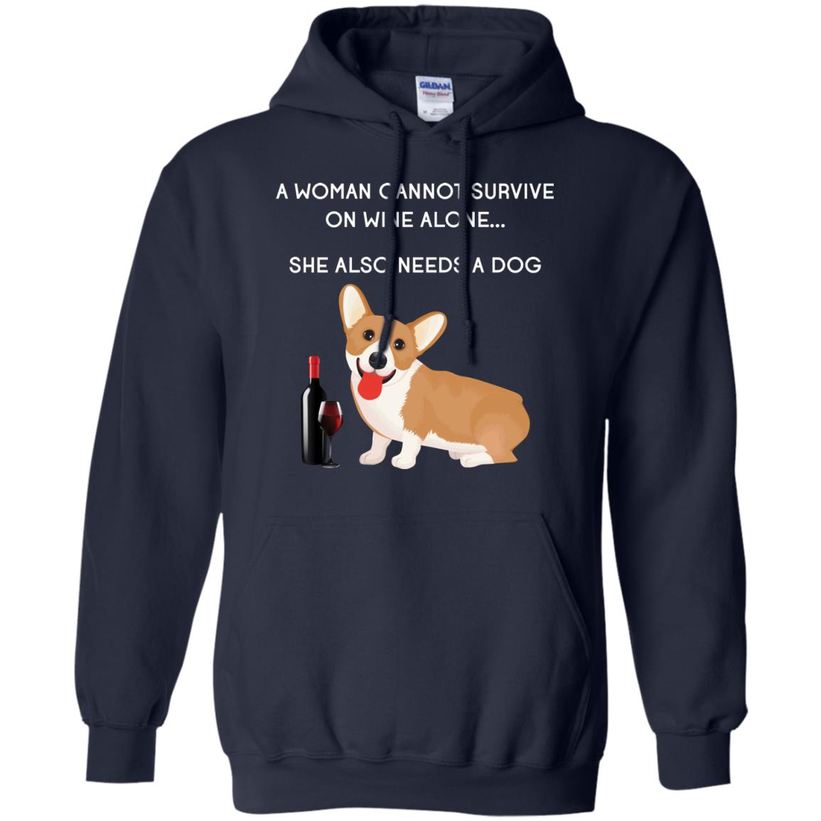 A Woman Cannot Survive On Wine Alone She Also Needs A Dog Best Gift Dog And Wine Shirt For Woman Navy