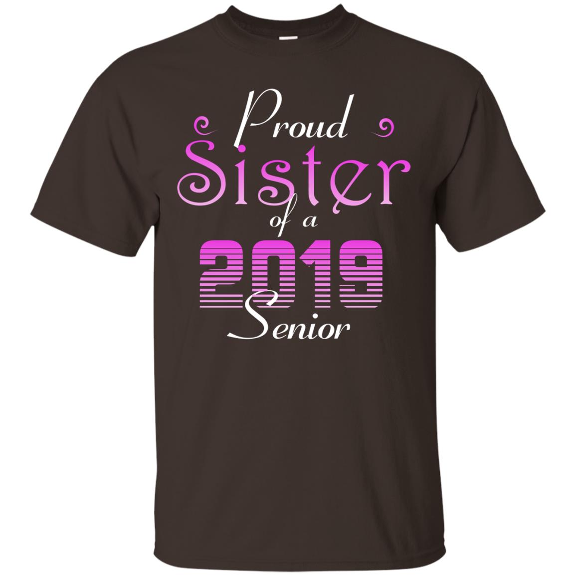 Proud Sister Of 2019 Senior Sister Shirt Dark Chocolate