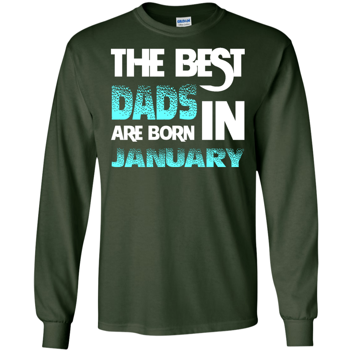 Daddy T-shirt The Best Dads Are Born In January Forest Green