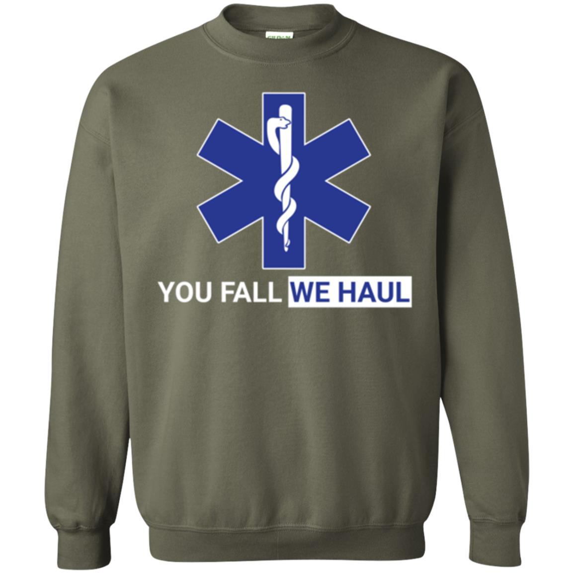 Paramedic T-shirt You Fall We Haul