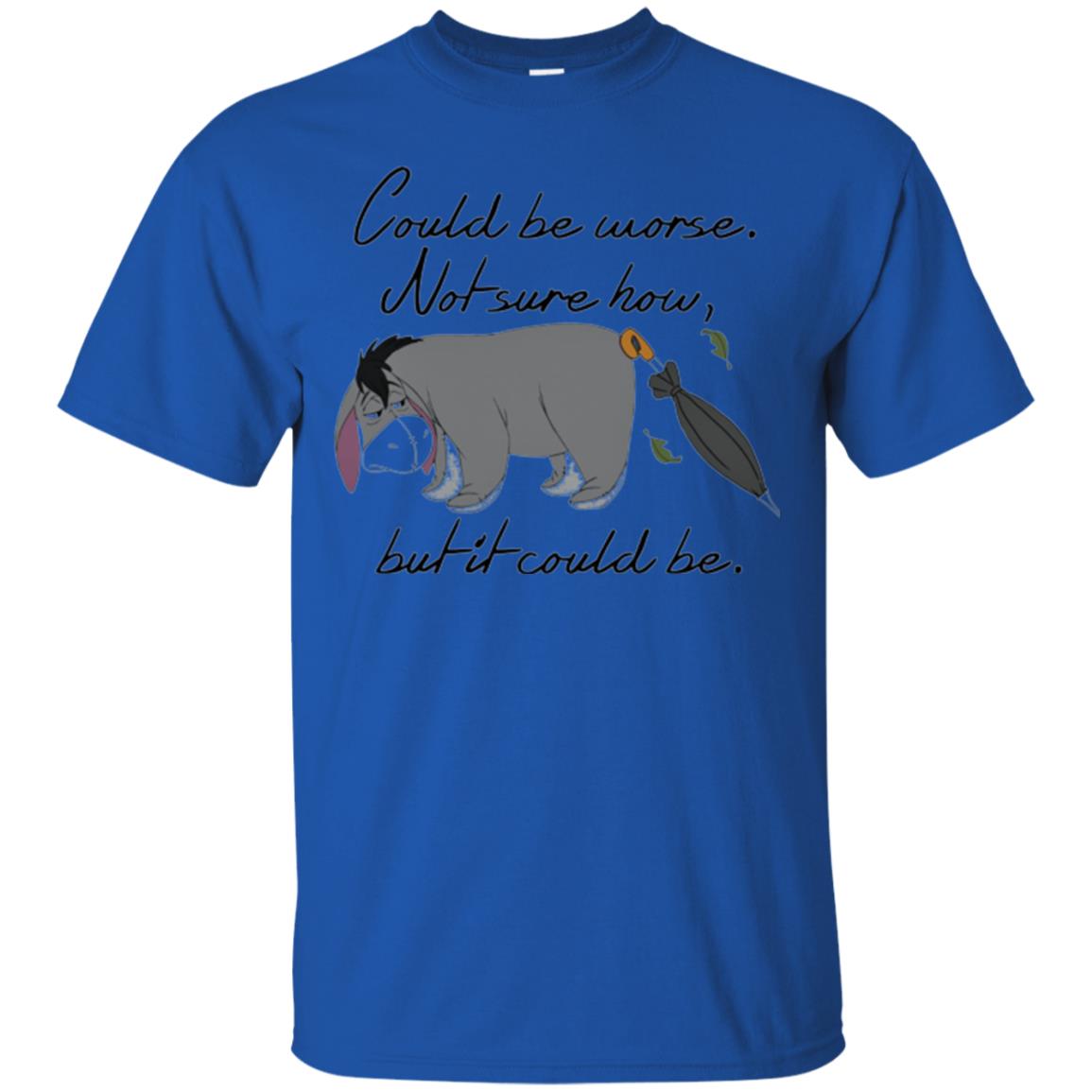 Cartoon T-shirt Could Be Worse Not Sure How But It Could Be Royal
