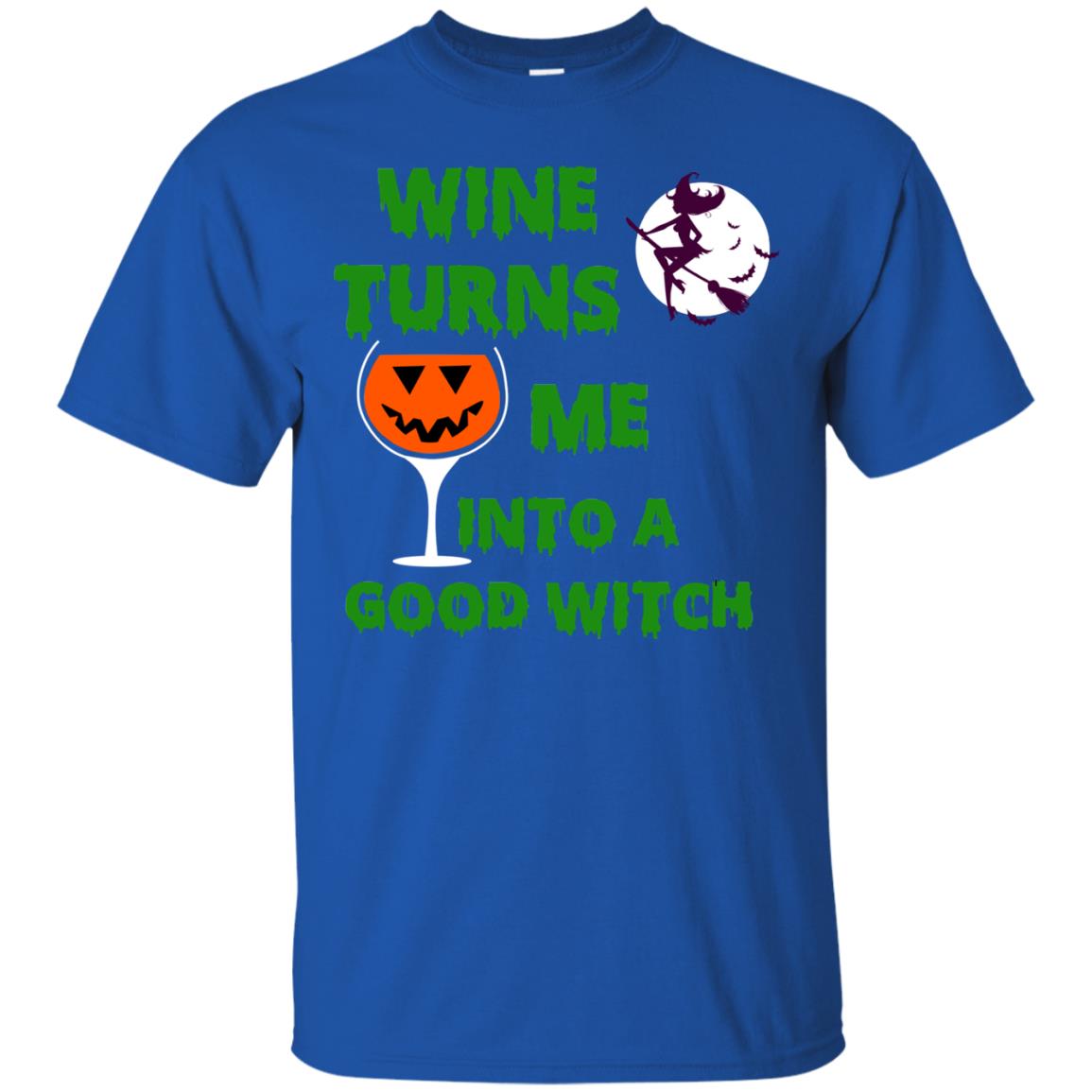 Wine Turns Me Into A Good Witch Halloween Wine Lovers Shirt Royal