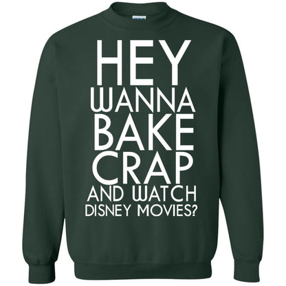 Hey Wanna Bake Crap And Wacth Disney Movie Forest Green