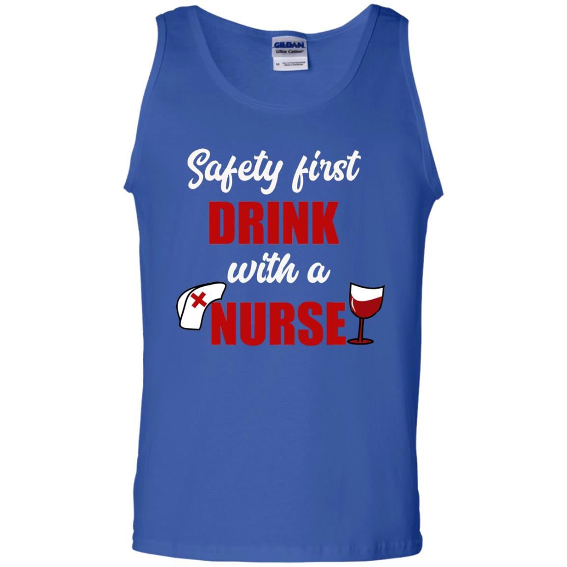 Safety First Drink With A Nurse Wine Nursing Shirt Royal