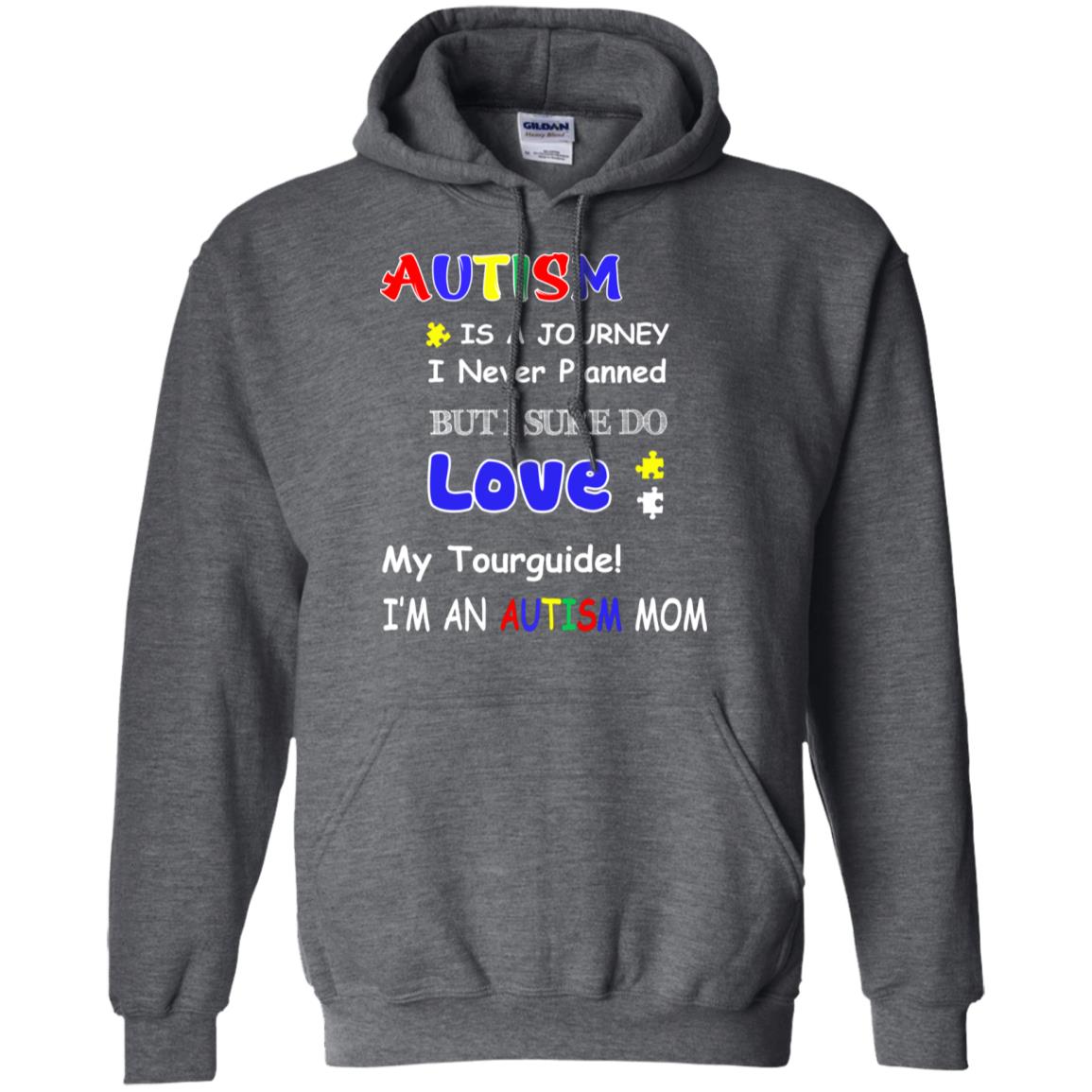 Autism Is A Journey I Never Planned But I Sure Do Love My Tourguide Im An Autism Mom Shirt Dark Heather