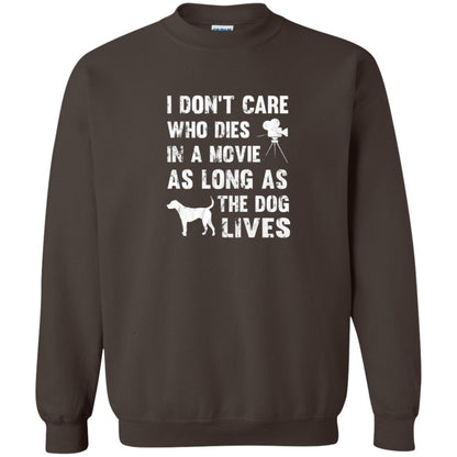 I Don_t Care Who Dies In Movie As Long As Dog Lives Dog Lover T-shirt Dark Chocolate