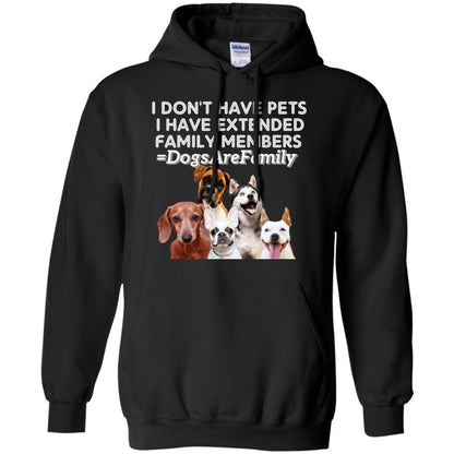 I Don't Have Pets I Have Extended Family Members Shirt Black