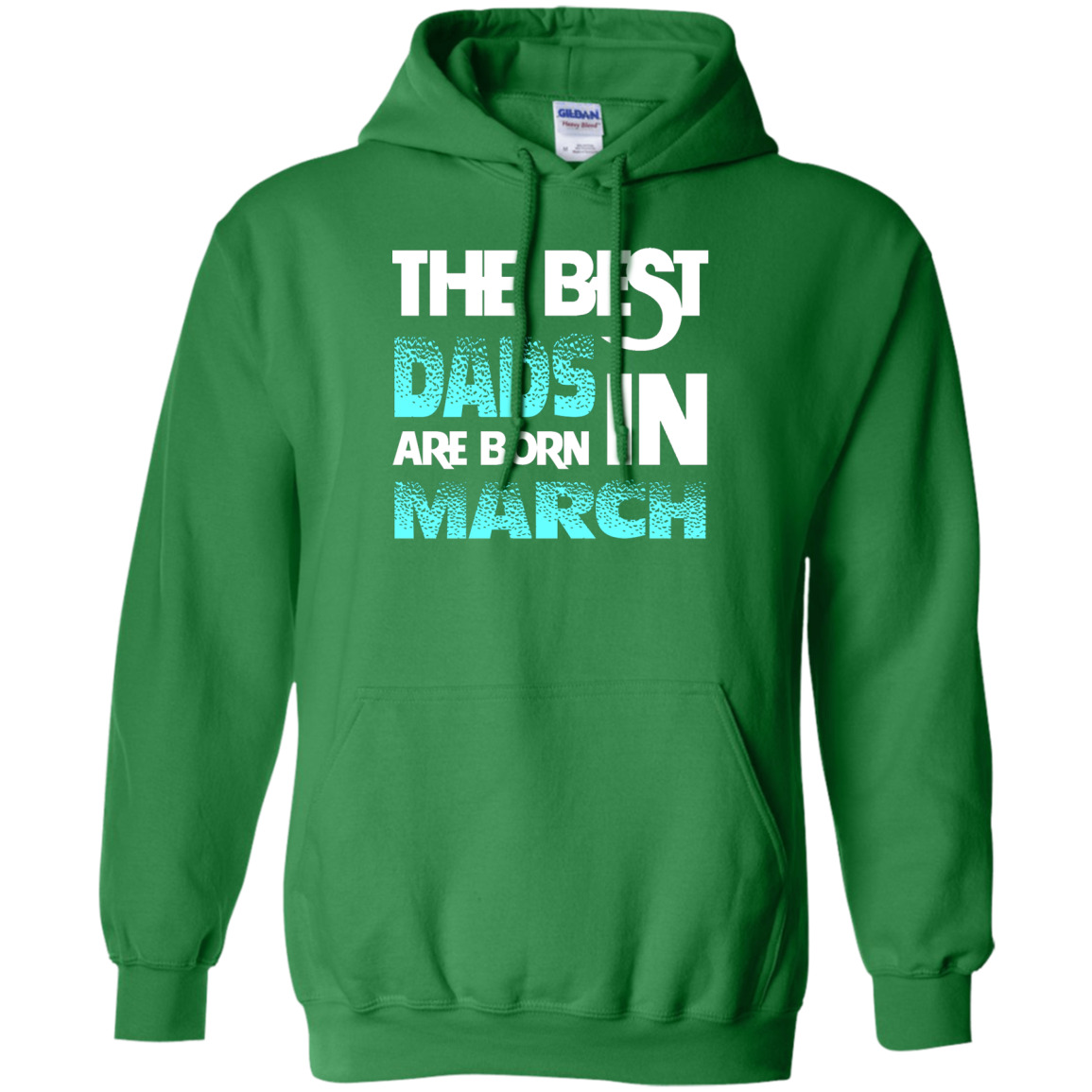 Daddy T-shirt The Best Dads Are Born In March Irish Green