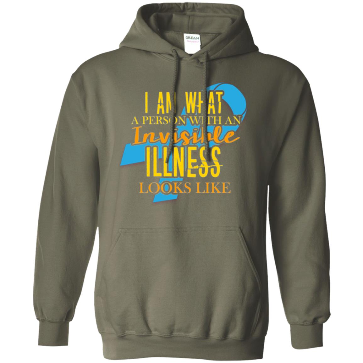 Autism T-shirt I Am What A Person With An Invinsible Illness Looks Like Military Green
