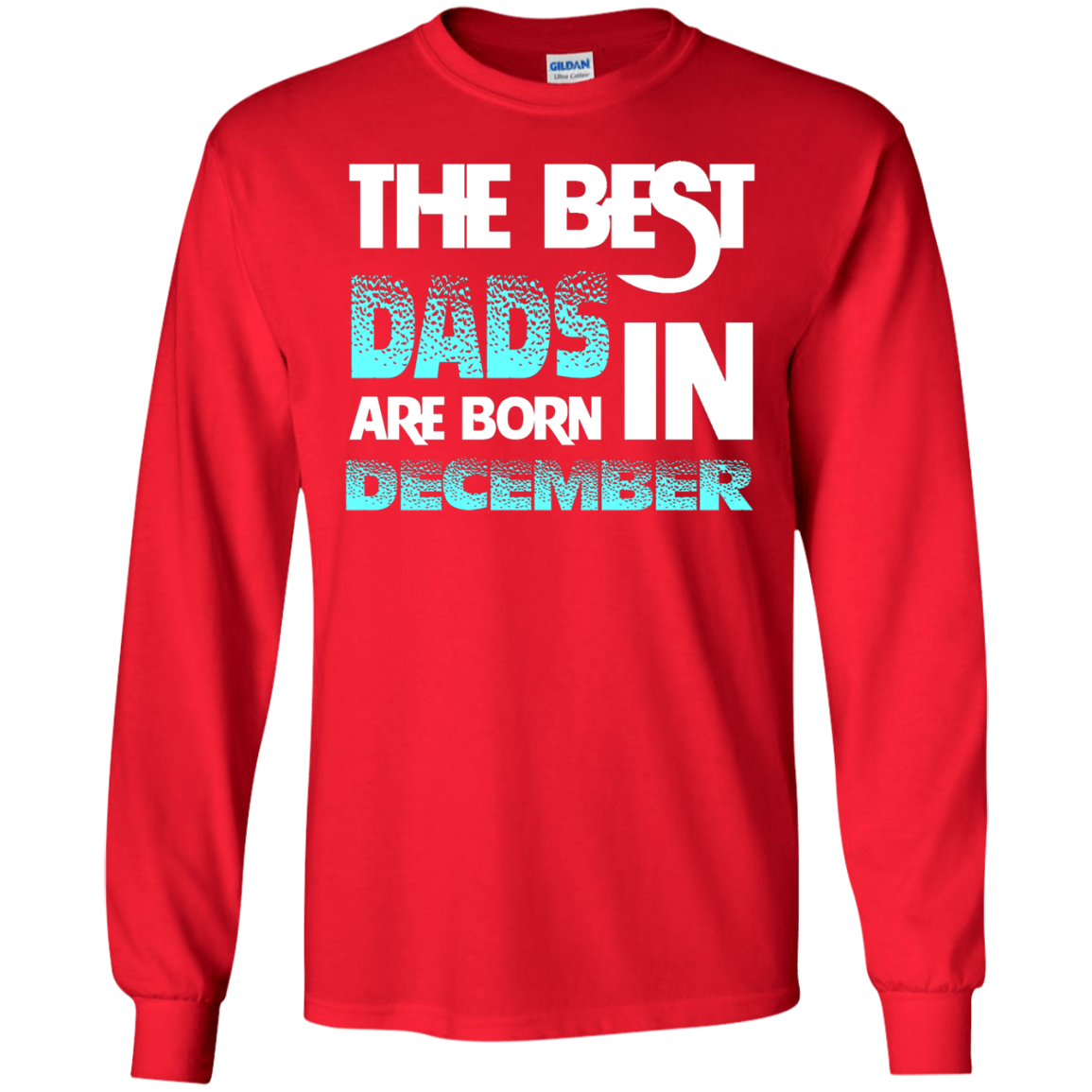 Daddy T-shirt The Best Dads Are Born In December Red
