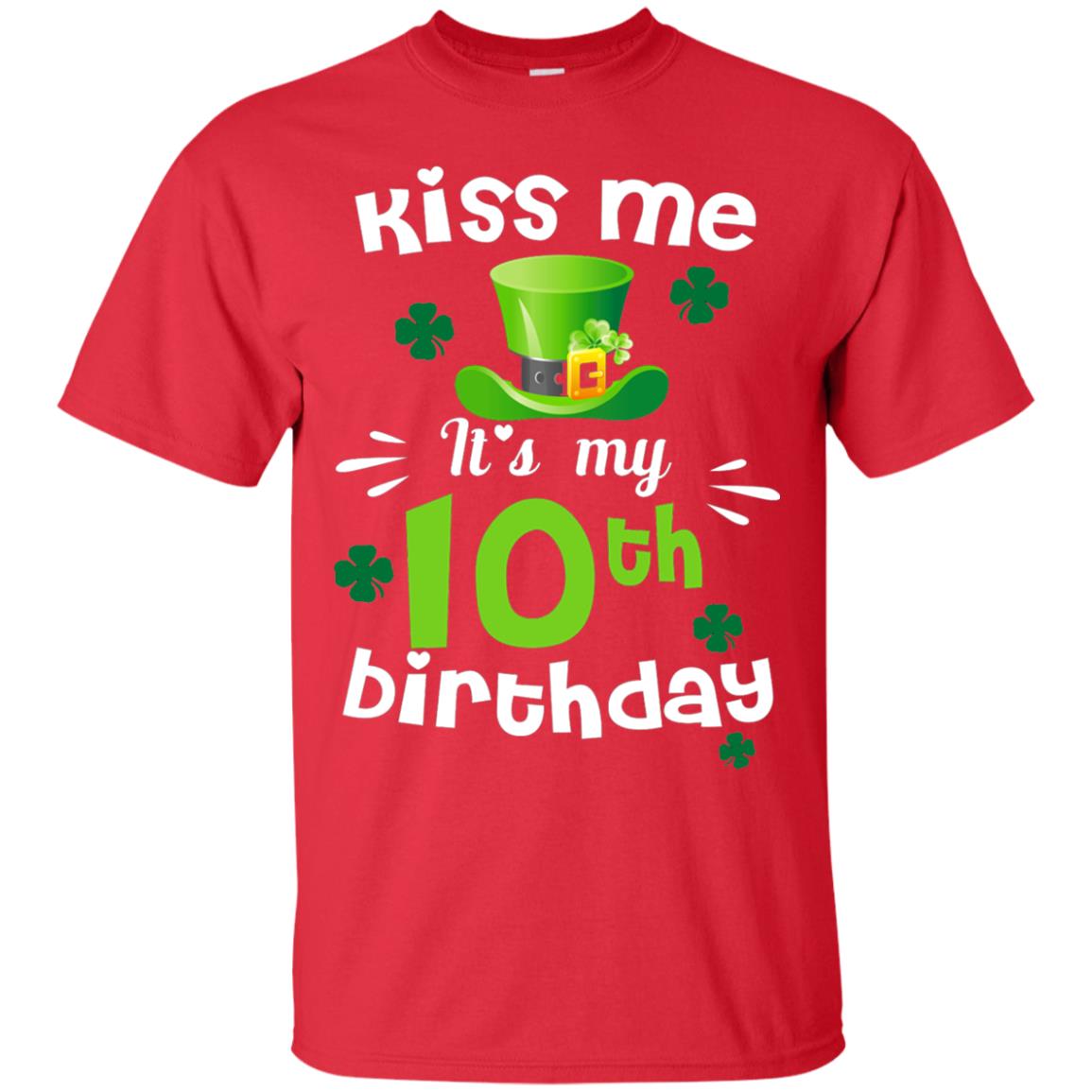 Kiss Me It_s My 10th Birthday Patrick_s Day T-shirt Red