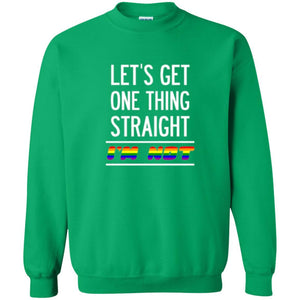 Lgbt T-shirt Let's Get One Thing Straight I'm Not