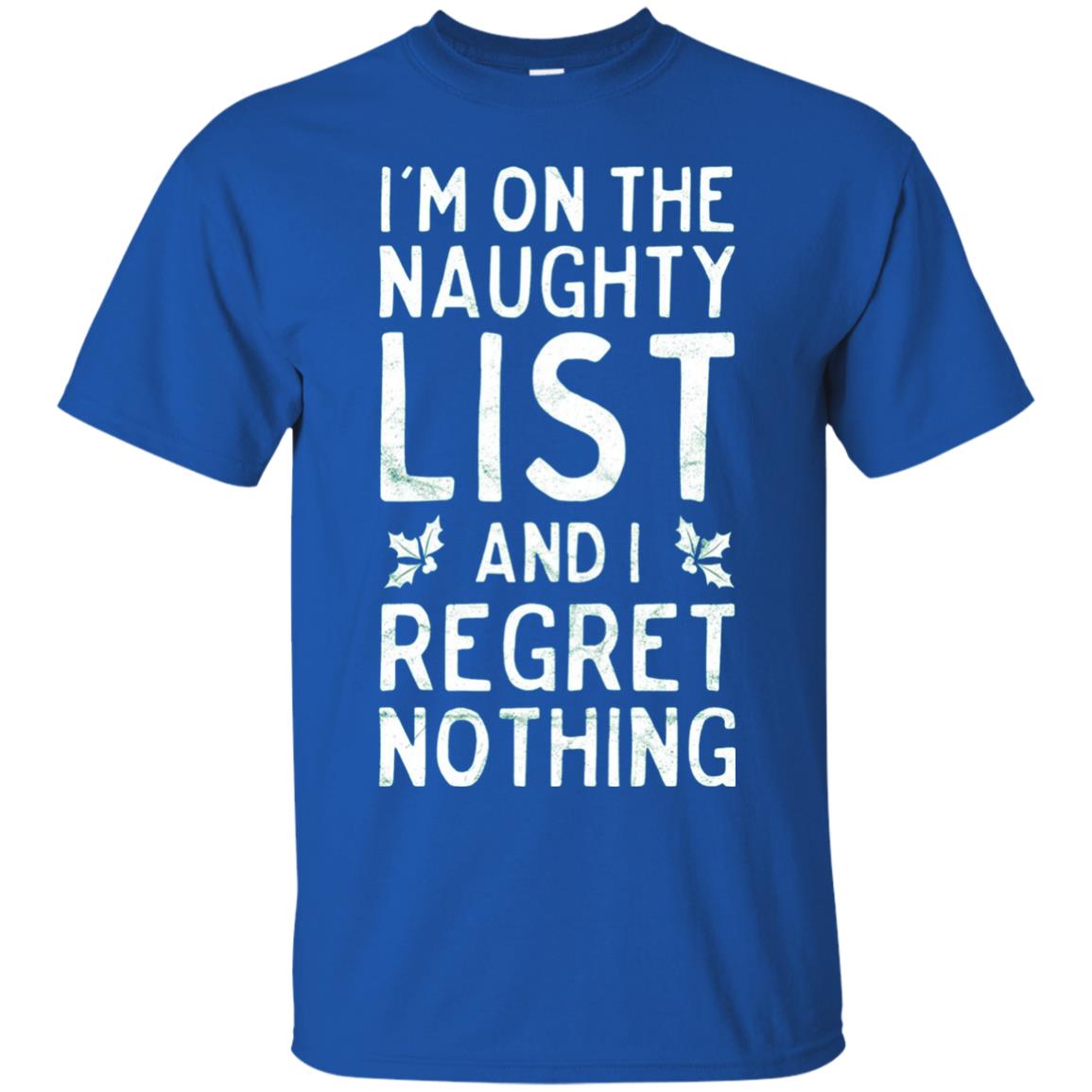 I_m On The Naughty List Funny Christmas T-shirt Royal