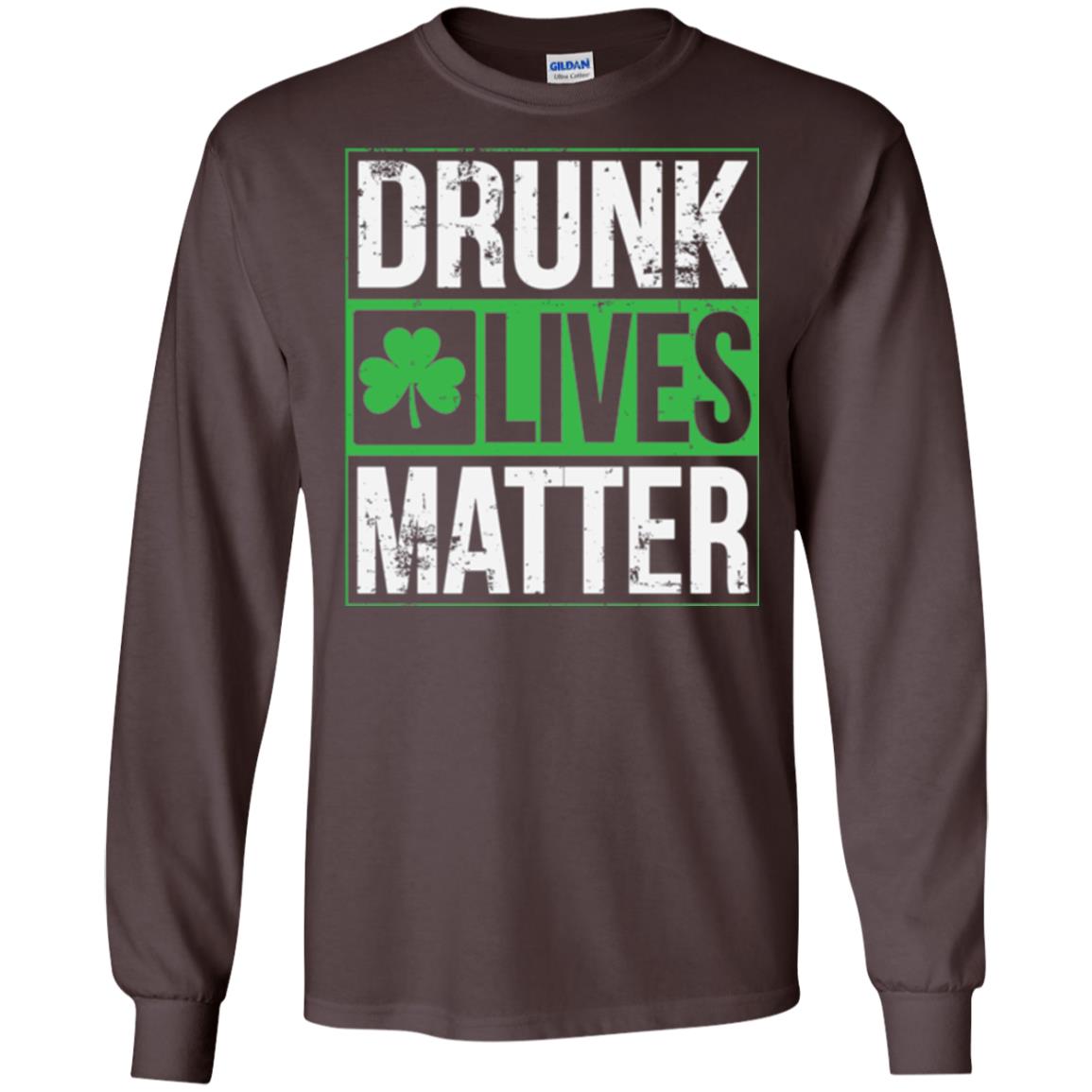 Drunk Lives Matter Saint Patrick_s Day T-shirt Dark Chocolate