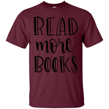 Read More Books Reading Book T-shirt Maroon