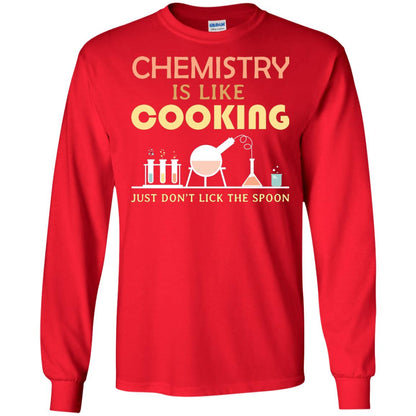 Chemistry Is Like Cooking Just Don't Lick The Spoon Shirt Red