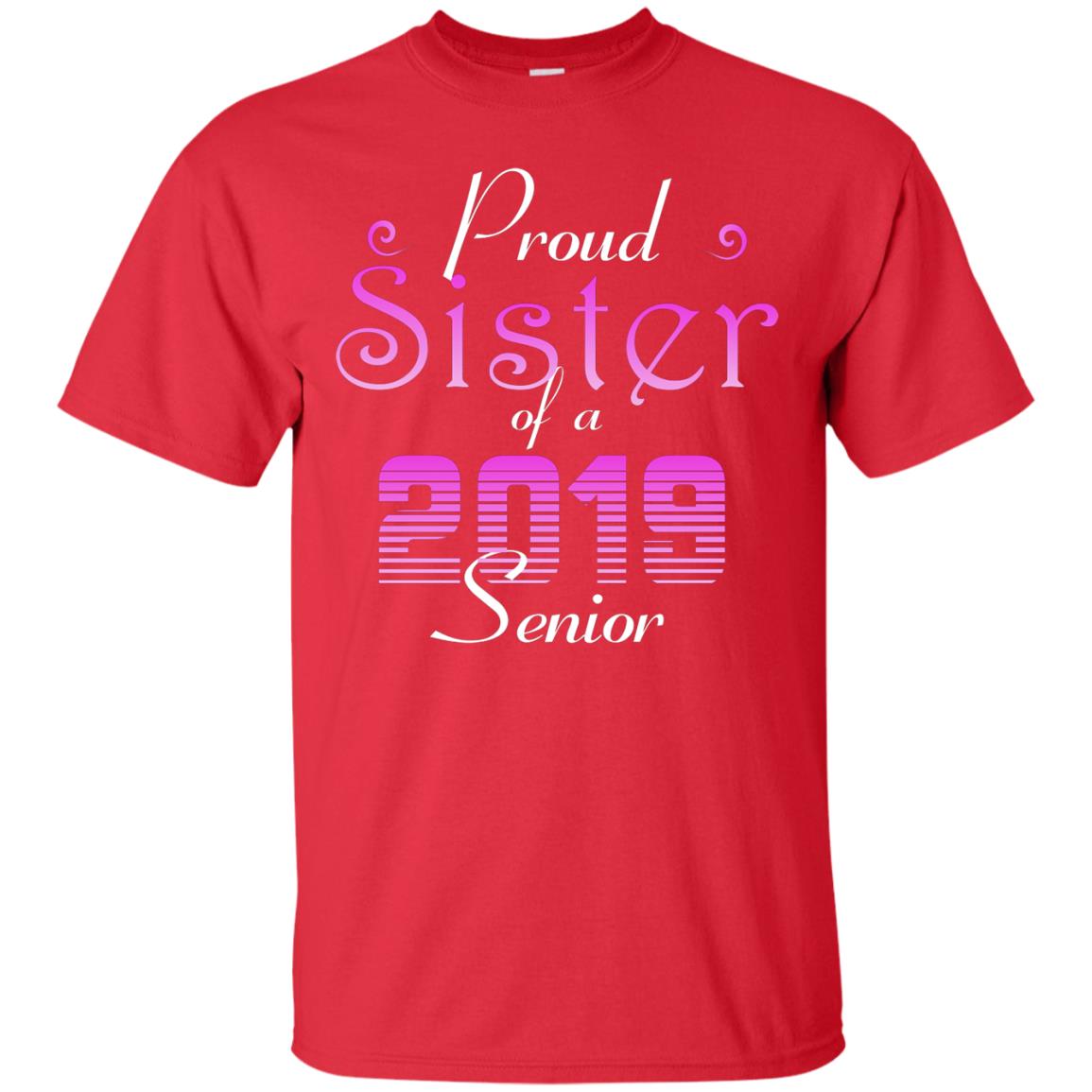 Proud Sister Of 2019 Senior Sister Shirt Red