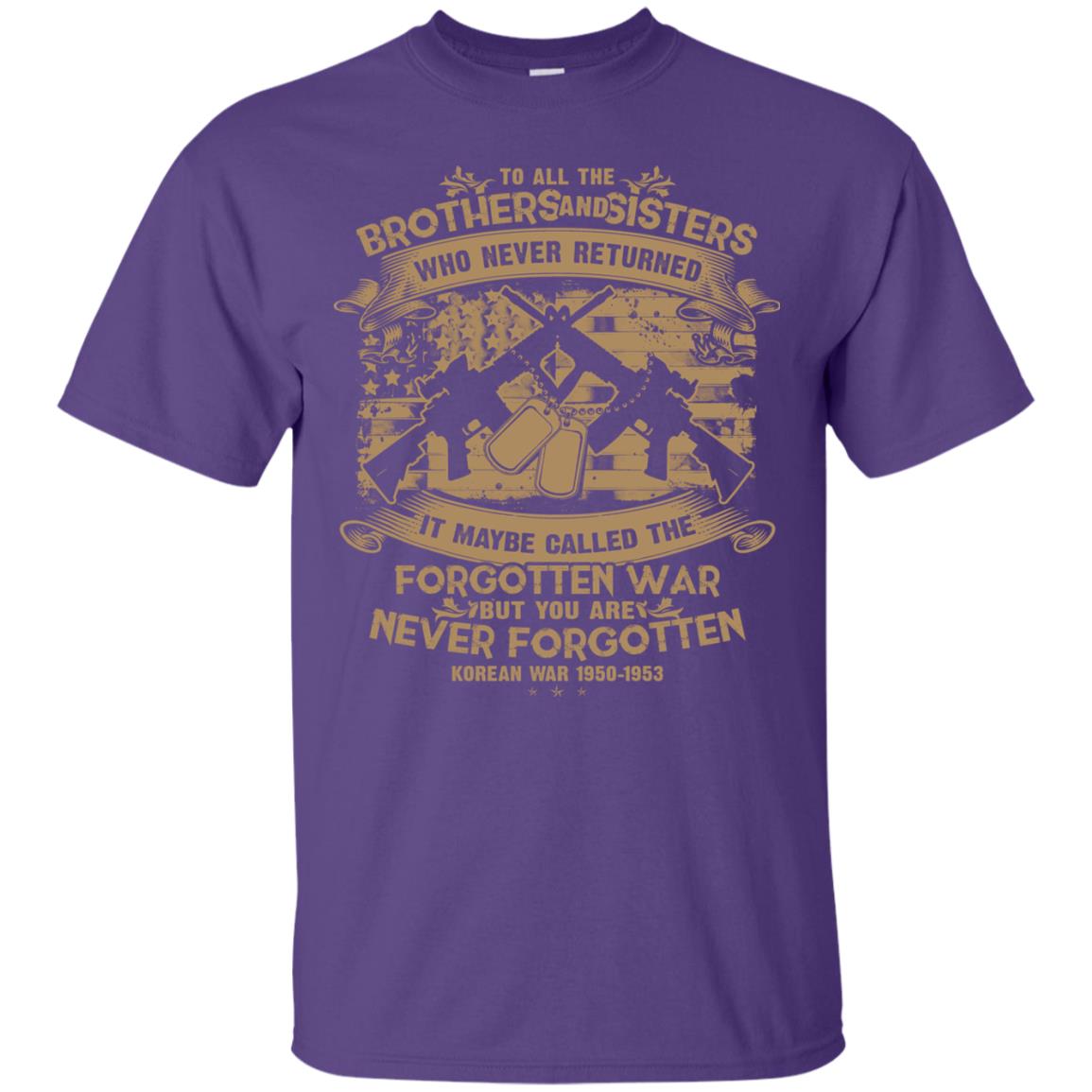 To All Brother And Sister Who Never Returned It Maybe Called The Forgotten War Shirt Purple