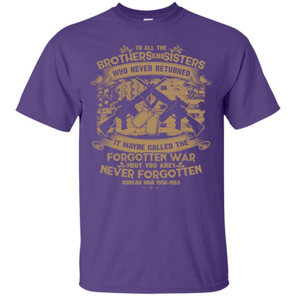 To All Brother And Sister Who Never Returned It Maybe Called The Forgotten War Shirt Purple