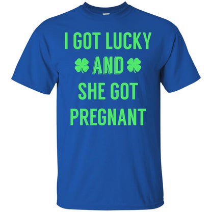 I Got Lucky And She Got Pregnant Pregnancy Shirt Royal